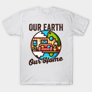 Our Earth, Our Home - Earth Day T-Shirt